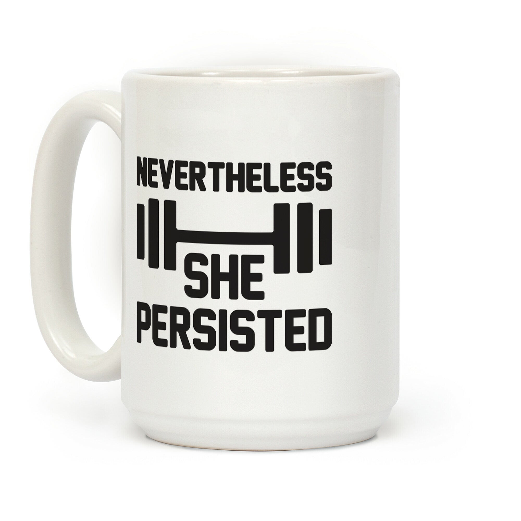 Nevertheless She Persisted (Fitness) Coffee Mug